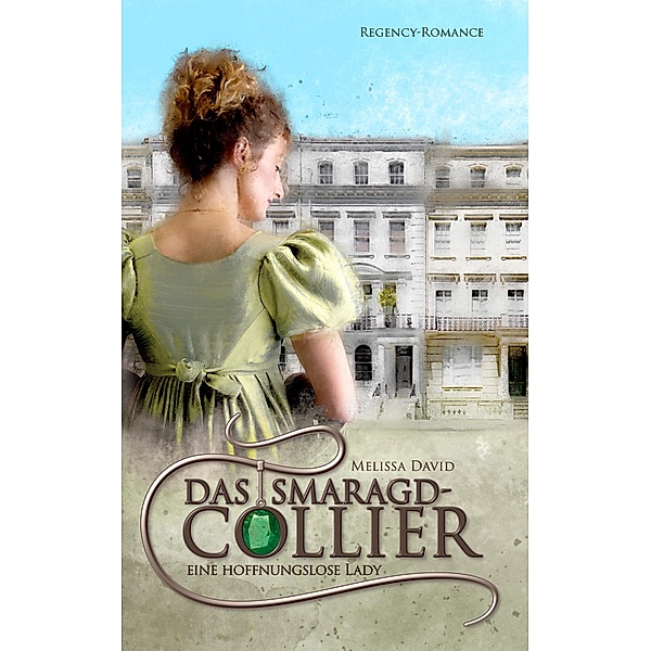 Eine hoffnungslose Lady (Das Smaragd-Collier 1) / Das Smaragd-Collier Bd.1, Melissa David