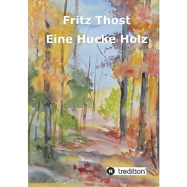 Eine Hucke Holz, Fritz Thost