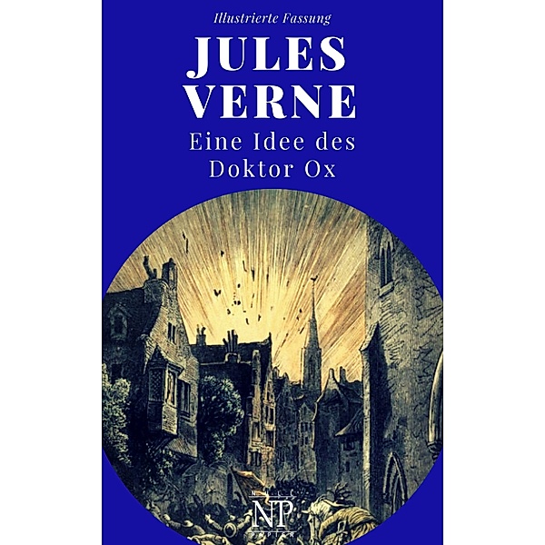 Eine Idee des Doktor Ox / Jules Verne bei Null Papier Bd.4, Jules Verne