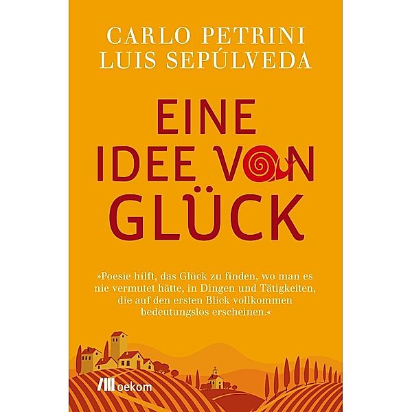 Eine Idee von Glück, Carlo Petrini, Luis Sepúlveda