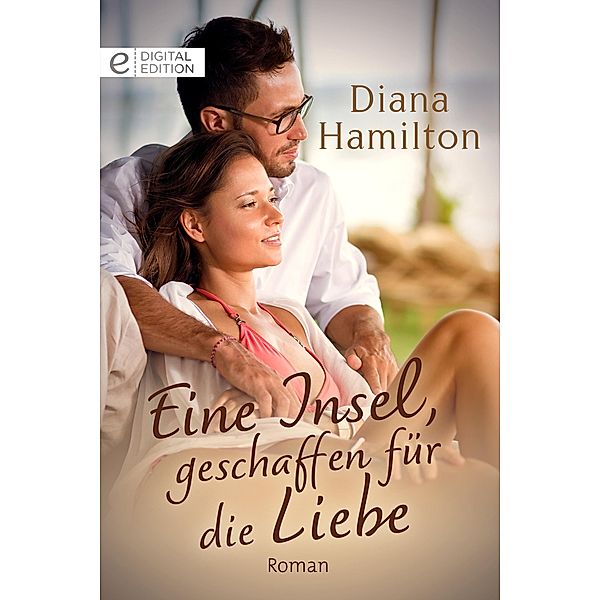 Eine Insel, geschaffen für die Liebe, Diana Hamilton