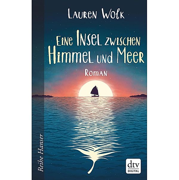 Eine Insel zwischen Himmel und Meer / Reihe Hanser, Lauren Wolk