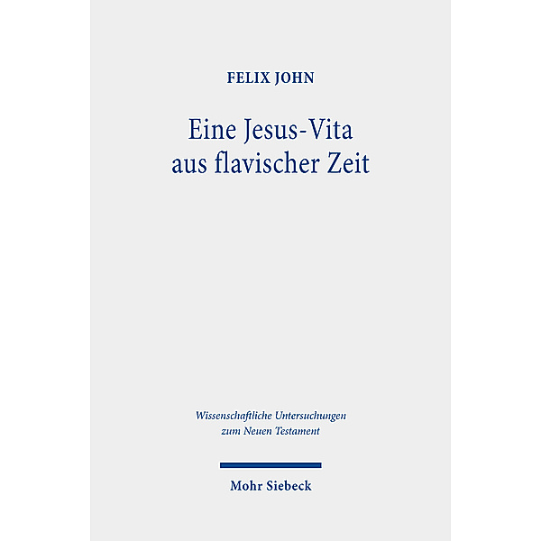 Eine Jesus-Vita aus flavischer Zeit, Felix John