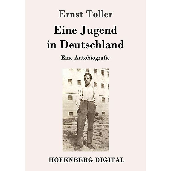 Eine Jugend in Deutschland, Ernst Toller