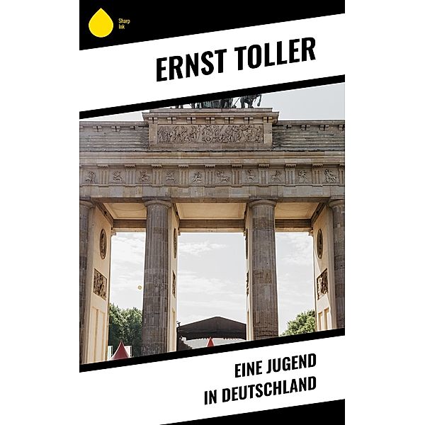 Eine Jugend in Deutschland, Ernst Toller