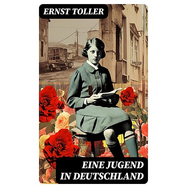 Eine Jugend in Deutschland, Ernst Toller