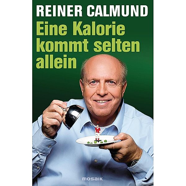 Eine Kalorie kommt selten allein, Reiner Calmund