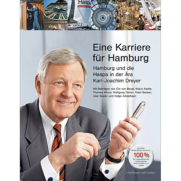 Eine Karriere für Hamburg - Hamburg und die Haspa in der Ära Karl-Joachim Dreyer, Helge Adophsen