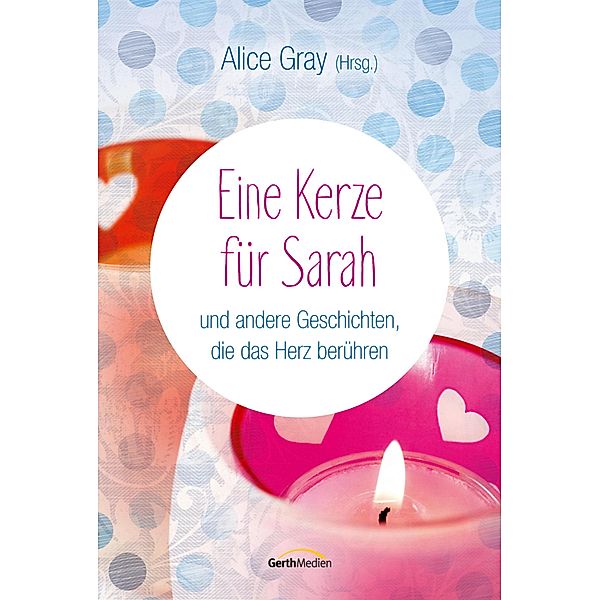 Eine Kerze für Sarah, Alice Gray