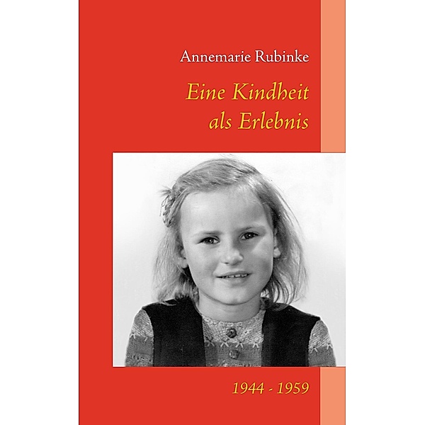Eine Kindheit als Erlebnis, Annemarie Rubinke