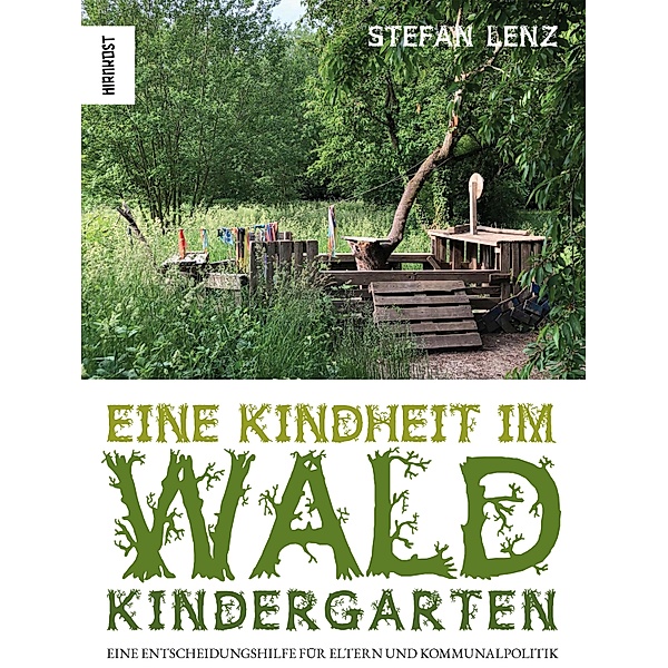 Eine Kindheit im Waldkindergarten, Stefan Lenz