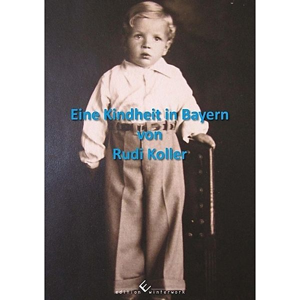 Eine Kindheit in Bayern, Rudi Koller