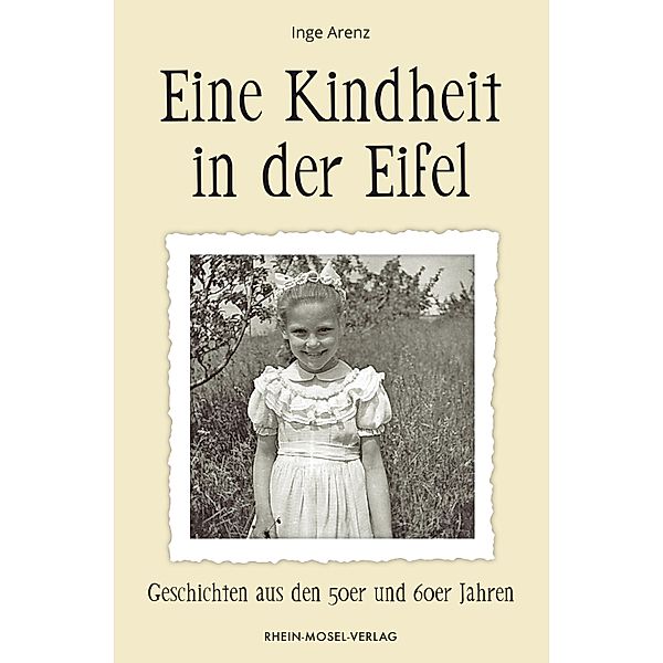 Eine Kindheit in der Eifel, Inge Arenz