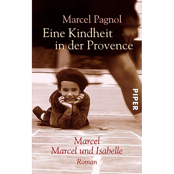 Eine Kindheit in der Provence / Piper Taschenbuch, Marcel Pagnol