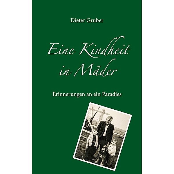 Eine Kindheit in Mäder, Dieter Gruber