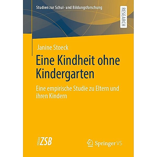 Eine Kindheit ohne Kindergarten / Studien zur Schul- und Bildungsforschung Bd.83, Janine Stoeck
