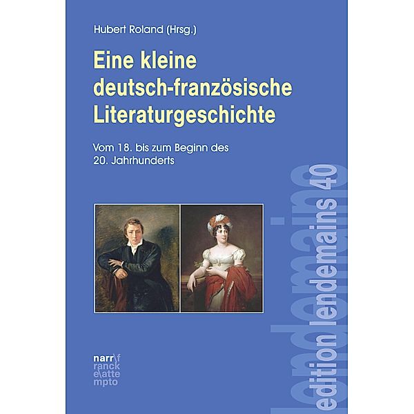 Eine kleine deutsch-französische Literaturgeschichte / edition lendemains Bd.40