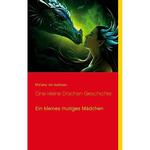 Eine kleine Drachen Geschichte, Melany de Isabeau