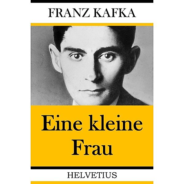 Eine kleine Frau, Franz Kafka