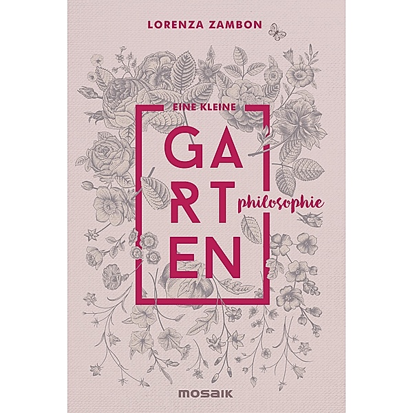 Eine kleine Gartenphilosophie, Lorenza Zambon