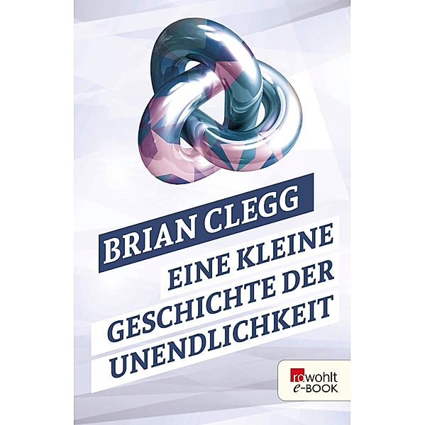 Eine kleine Geschichte der Unendlichkeit, Brian Clegg