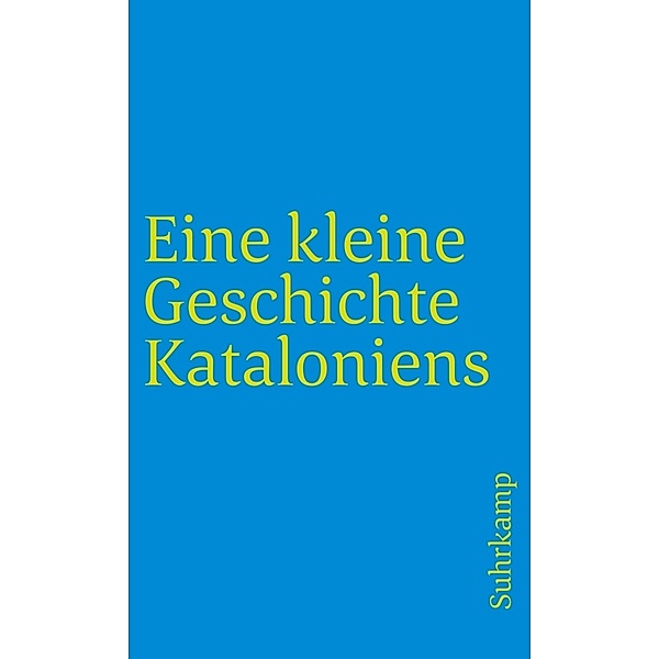 Eine kleine Geschichte Kataloniens, Walther L. Bernecker, Torsten Eßer, Peter A. Kraus