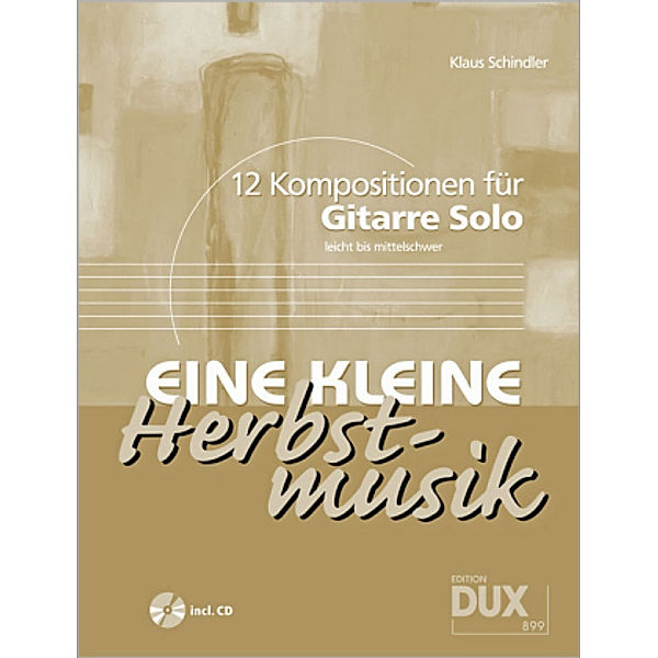 Eine Kleine Herbstmusik - 12 Kompostionen für Gitarre Solo, m. Audio-CD, Klaus Schindler