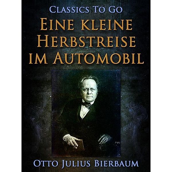 Eine kleine Herbstreise im Automobil, Otto Julius Bierbaum