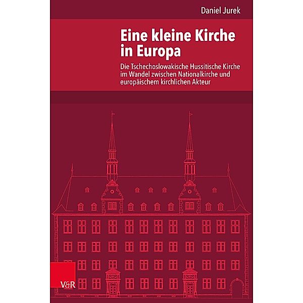 Eine kleine Kirche in Europa / Veröffentlichungen des Instituts für Europäische Geschichte Mainz, Daniel Jurek