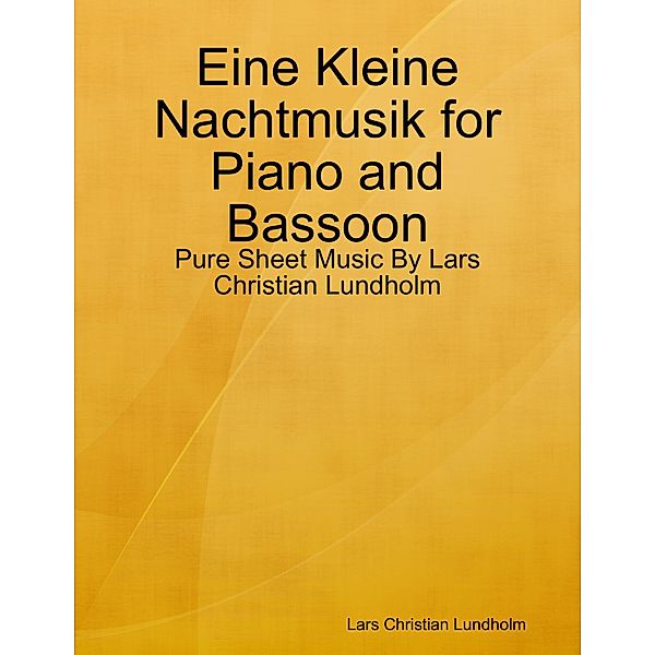 Eine Kleine Nachtmusik for Piano and Bassoon - Pure Sheet Music By Lars Christian Lundholm, Lars Christian Lundholm