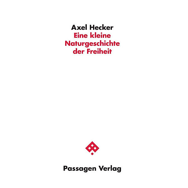 Eine kleine Naturgeschichte der Freiheit, Axel Hecker