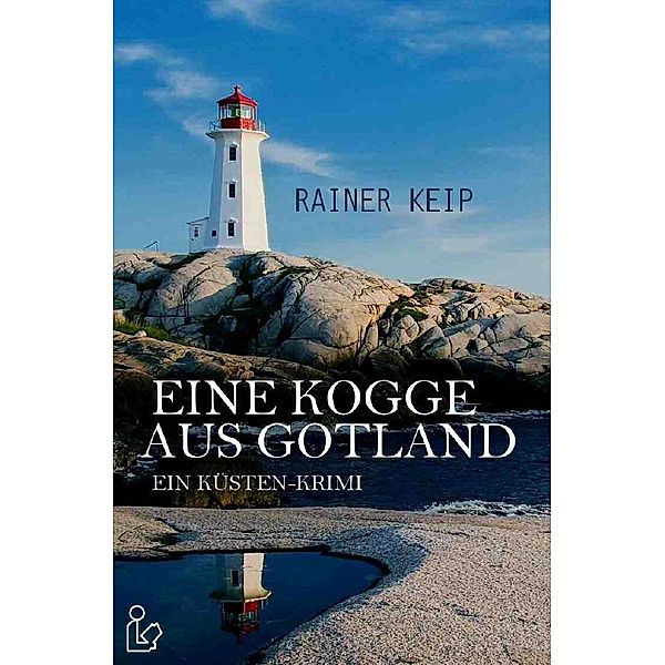 EINE KOGGE AUS GOTLAND, Rainer Keip