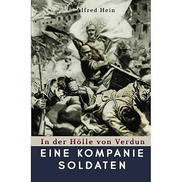 Eine Kompanie Soldaten, Alfred Hein