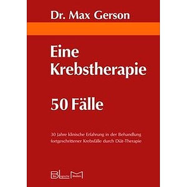 Eine Krebstherapie - 50 Fälle, Max Gerson