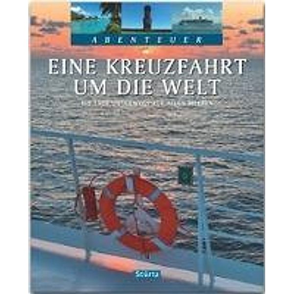 Eine Kreuzfahrt um die Welt - 115 Tage unterwegs auf allen Meeren, Brina Stein