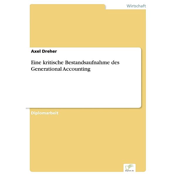 Eine kritische Bestandsaufnahme des Generational Accounting, Axel Dreher