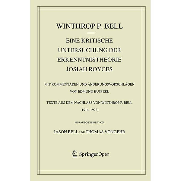 Eine kritische Untersuchung der Erkenntnistheorie Josiah Royces / Husserliana: Edmund Husserl - Dokumente Bd.5, Winthrop Bell