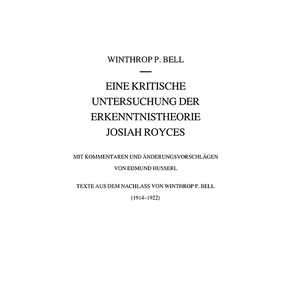 Eine kritische Untersuchung der Erkenntnistheorie Josiah Royces, Winthrop Bell