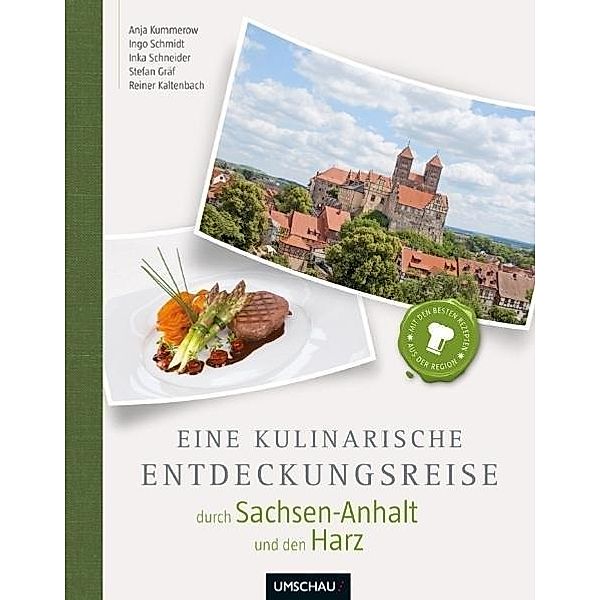 Eine kulinarische Entdeckungsreise durch Sachsen-Anhalt und den Harz, Stefan Gräf, Reiner Kaltenbach