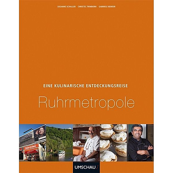 Eine kulinarische Entdeckungsreise Ruhrmetropole, Susanne Schaller, Christel Trimborn