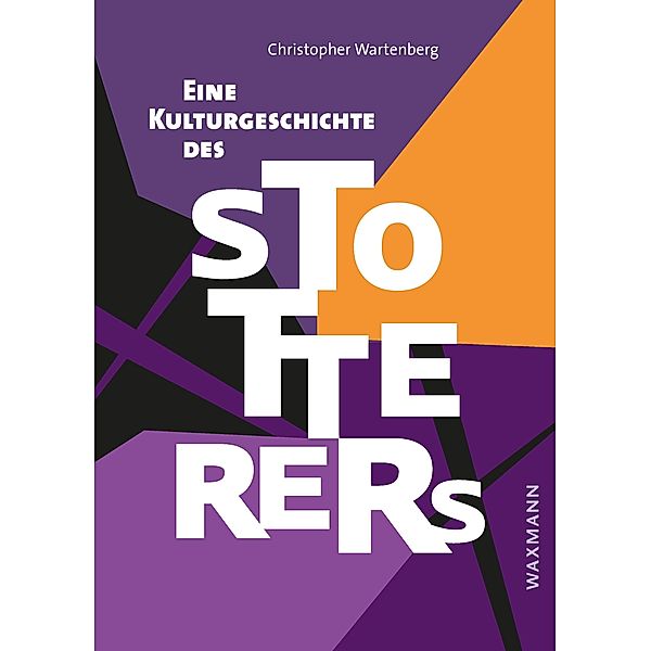 Eine Kulturgeschichte des Stotterers, Christopher Wartenberg