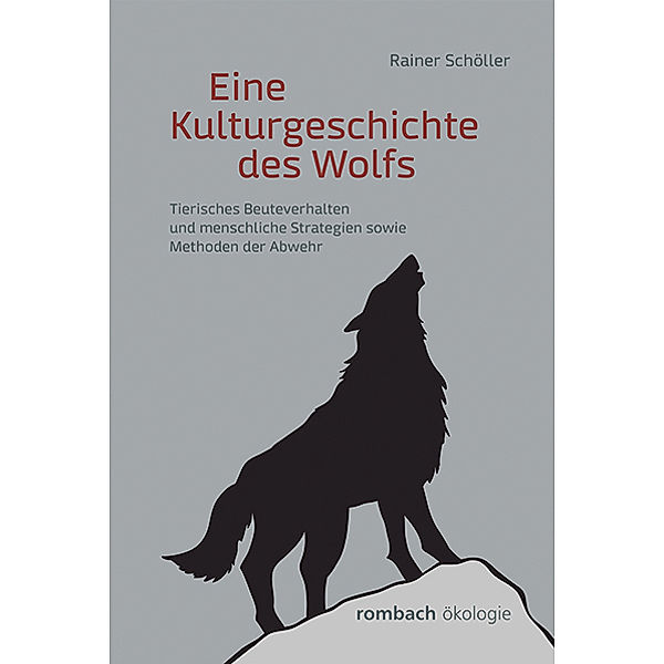 Eine Kulturgeschichte des Wolfs, Rainer Schöller