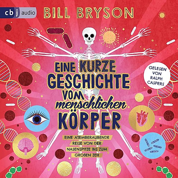 Eine kurze Geschichte - Ausgaben für junge Leser*innen - 1 - Eine kurze Geschichte des menschlichen Körpers - Eine atemberaubende Reise von der Nasenspitze bis zum großen Zeh, Bill Bryson