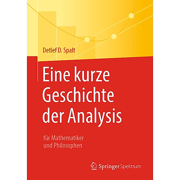 Eine kurze Geschichte der Analysis, Detlef D. Spalt