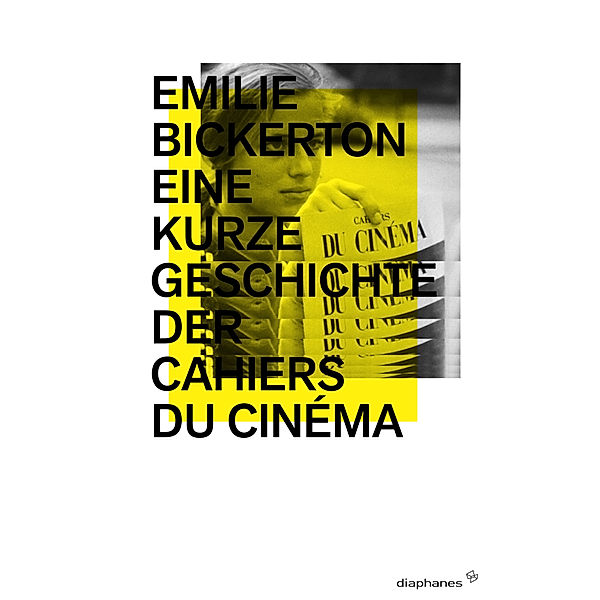 Eine kurze Geschichte der Cahiers du Cinéma, Emilie Bickerton