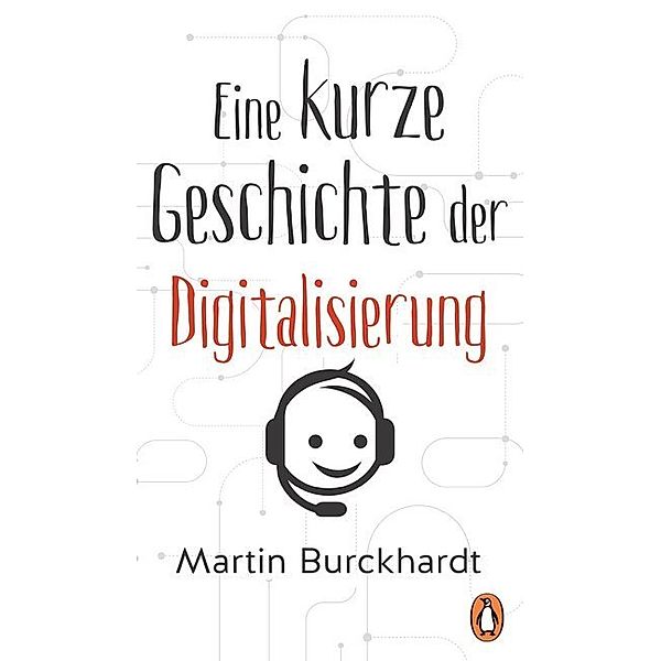 Eine kurze Geschichte der Digitalisierung, Martin Burckhardt