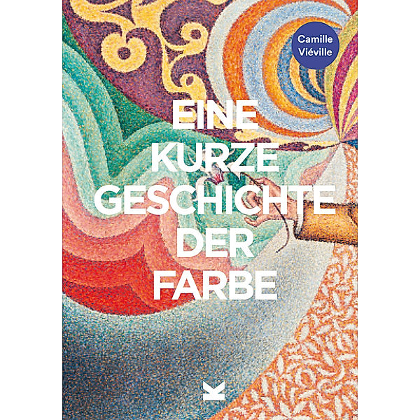 Eine kurze Geschichte der Farbe, Camille Vieville