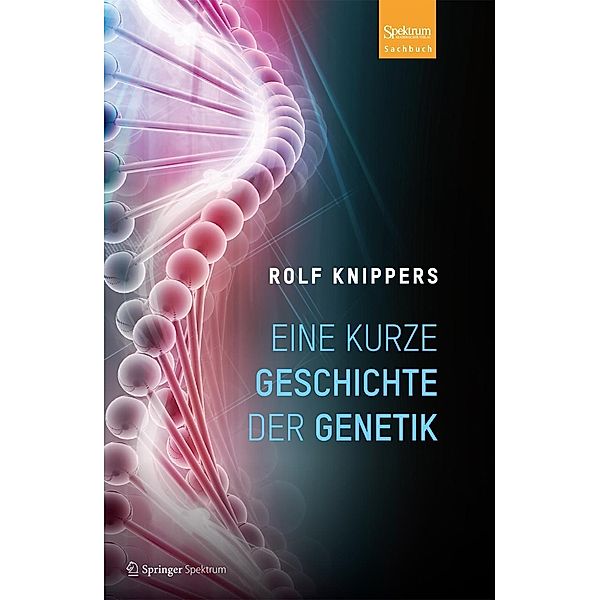 Eine kurze Geschichte der Genetik, Rolf Knippers