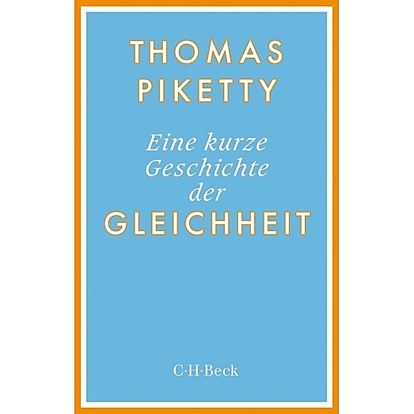 Eine kurze Geschichte der Gleichheit, Thomas Piketty