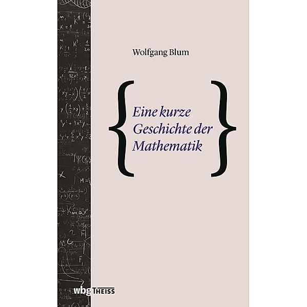Eine kurze Geschichte der Mathematik, Wolfgang Blum